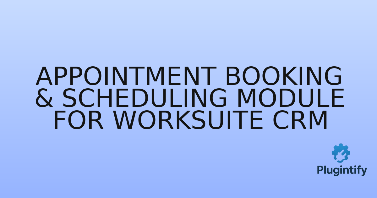 You are currently viewing Appointment Booking & Scheduling Module for Worksuite CRM
