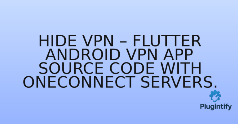 Read more about the article Hide VPN – Flutter Android VPN App Source Code with OneConnect Servers.