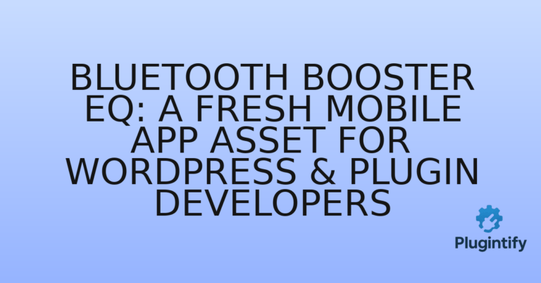 Read more about the article Bluetooth Booster EQ: A Fresh Mobile App Asset for WordPress & Plugin Developers