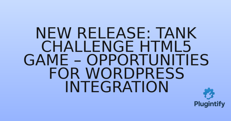 Read more about the article New Release: Tank Challenge HTML5 Game – Opportunities for WordPress Integration