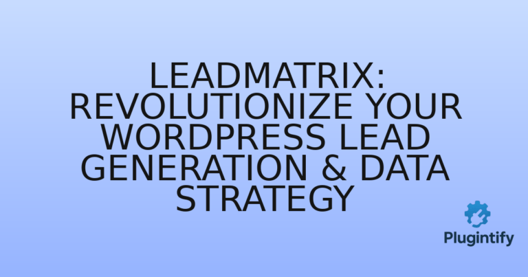 Read more about the article LeadMatrix: Revolutionize Your WordPress Lead Generation & Data Strategy