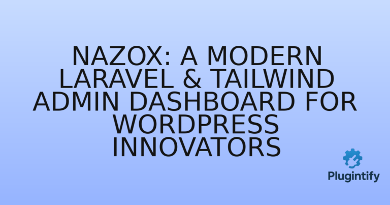 Read more about the article Nazox: A Modern Laravel & Tailwind Admin Dashboard for WordPress Innovators
