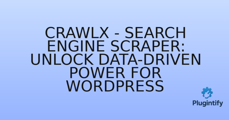 Read more about the article CrawlX – Search Engine Scraper: Unlock Data-Driven Power for WordPress