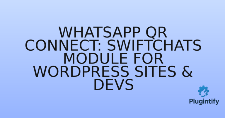 Read more about the article Whatsapp QR Connect: Swiftchats Module for WordPress Sites & Devs