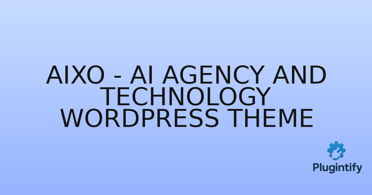 You are currently viewing Aixo – AI Agency and Technology WordPress Theme