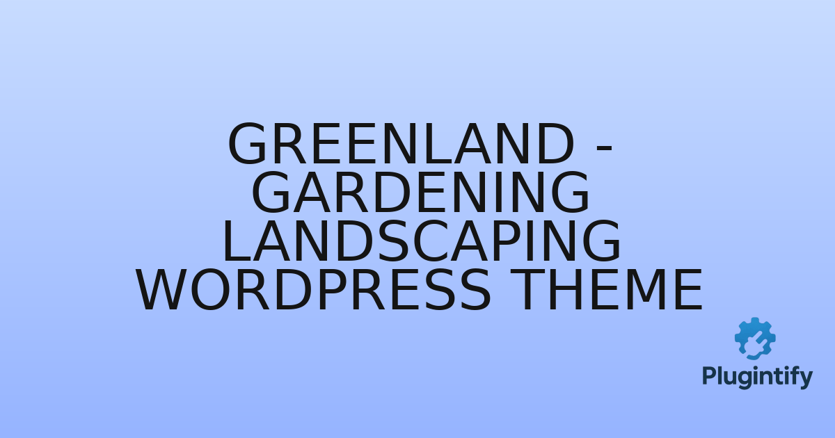 You are currently viewing Greenland – Gardening Landscaping WordPress Theme