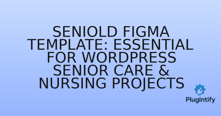 Read more about the article Seniold Figma Template: Essential for WordPress Senior Care & Nursing Projects