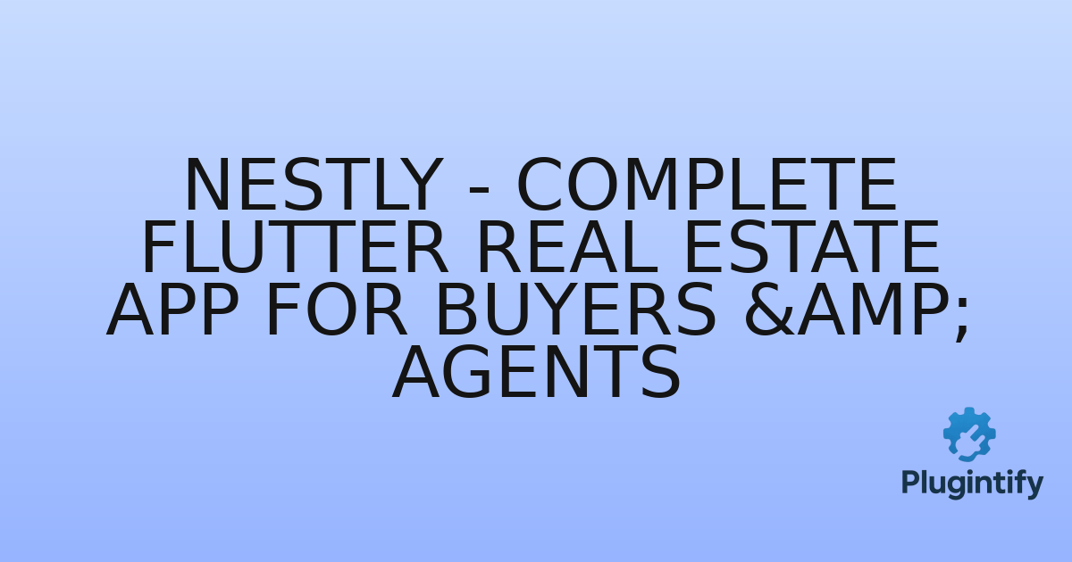 You are currently viewing Nestly – Complete Flutter Real Estate App for Buyers & Agents