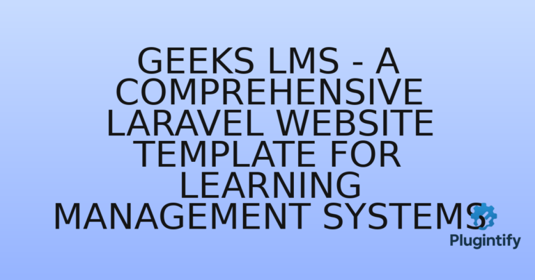 Read more about the article Geeks LMS – A Comprehensive Laravel Website Template for Learning Management Systems
