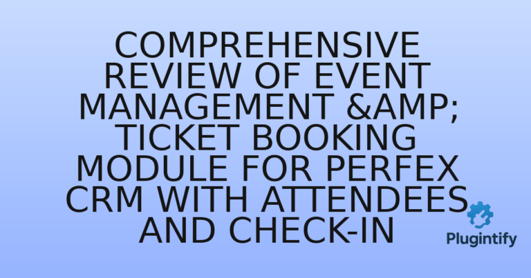 Read more about the article Comprehensive Review of Event Management & Ticket Booking Module for Perfex CRM with Attendees and Check-in