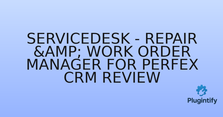 Read more about the article ServiceDesk – Repair & Work Order Manager for Perfex CRM Review