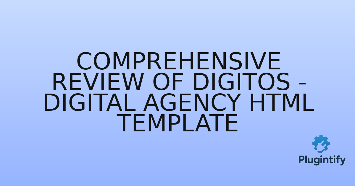 You are currently viewing Comprehensive Review of Digitos – Digital Agency HTML Template