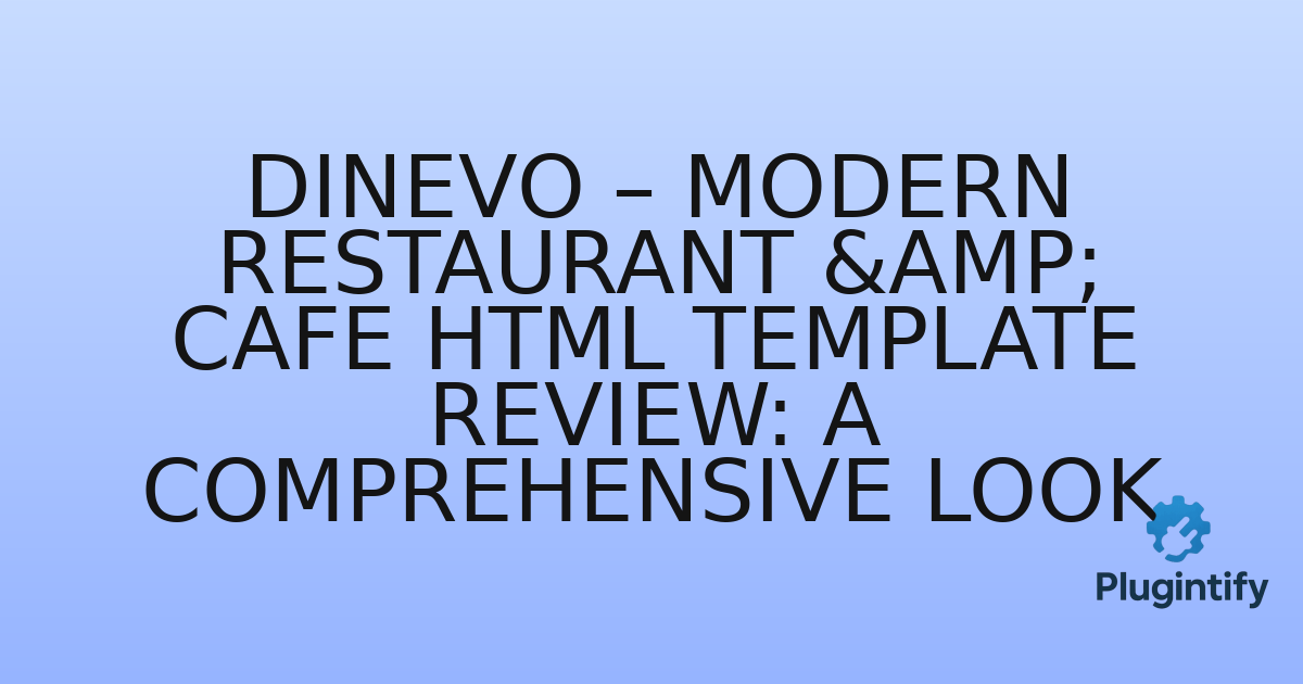 You are currently viewing Dinevo – Modern Restaurant & Cafe HTML Template Review: A Comprehensive Look