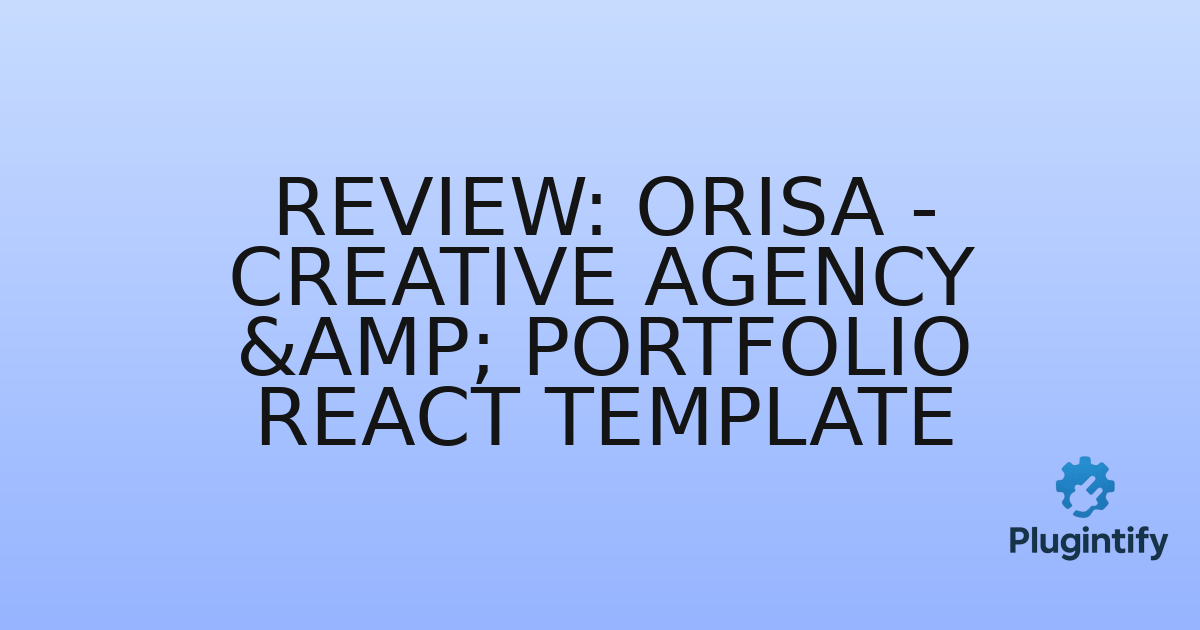 You are currently viewing Review: Orisa – Creative Agency & Portfolio React Template