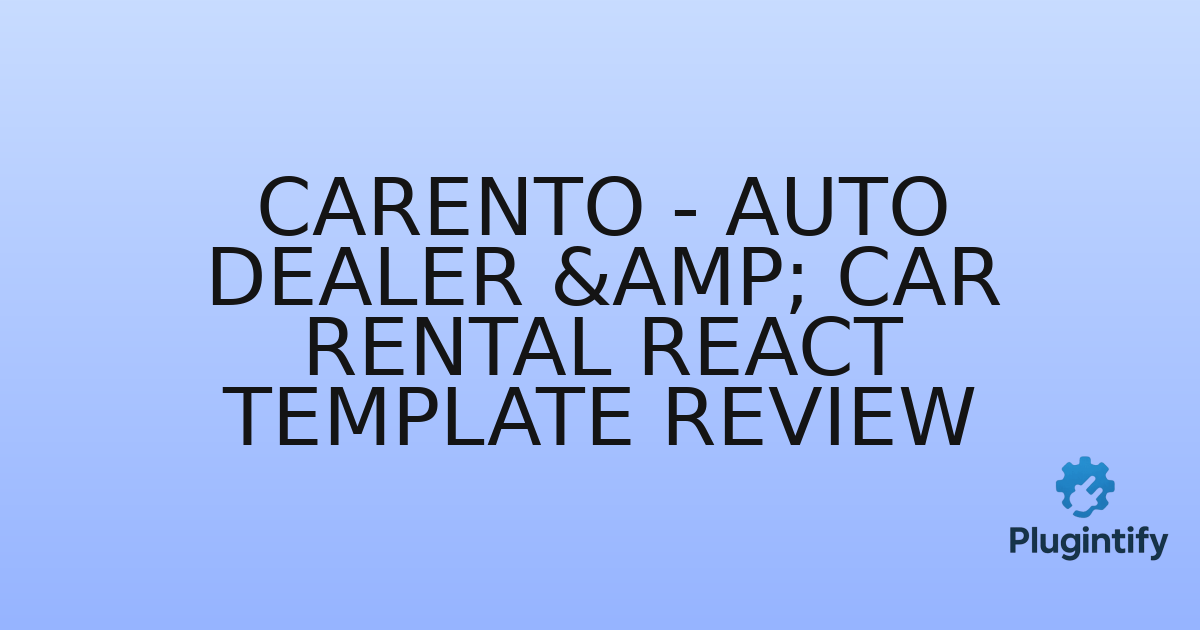 You are currently viewing Carento – Auto Dealer & Car Rental React Template Review