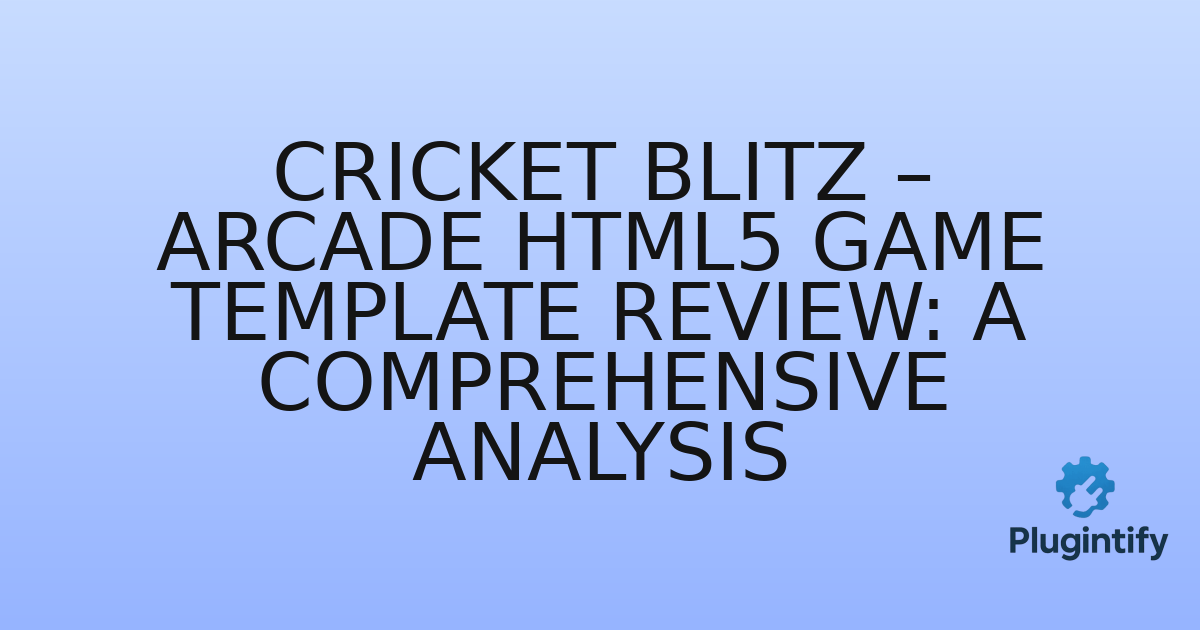 You are currently viewing Cricket Blitz – Arcade HTML5 Game Template Review: A Comprehensive Analysis