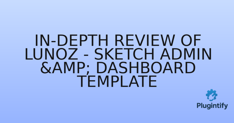 Read more about the article In-Depth Review of Lunoz – Sketch Admin & Dashboard Template