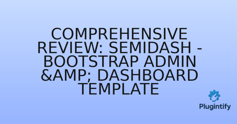 Read more about the article Comprehensive Review: Semidash – Bootstrap Admin & Dashboard Template