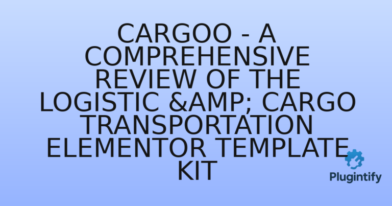 Read more about the article CarGoo – A Comprehensive Review of the Logistic & Cargo Transportation Elementor Template Kit