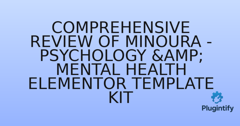 Read more about the article Comprehensive Review of Minoura – Psychology & Mental Health Elementor Template Kit