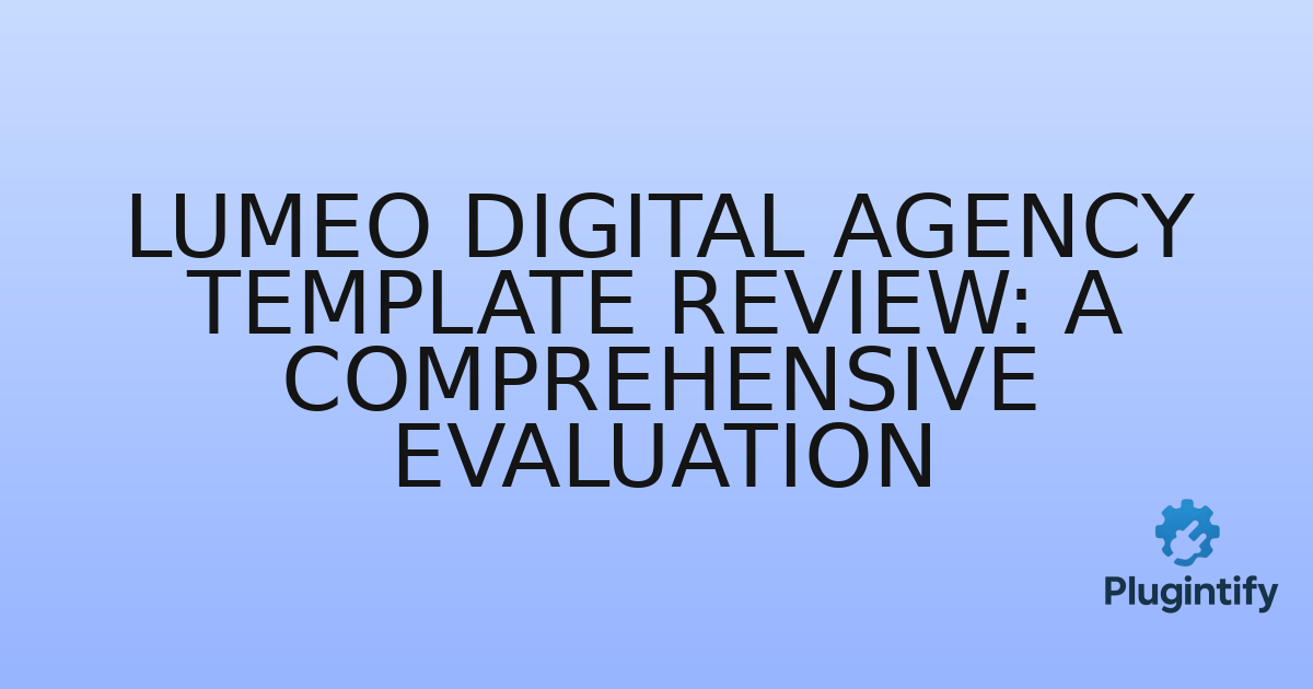 You are currently viewing Lumeo Digital Agency Template Review: A Comprehensive Evaluation