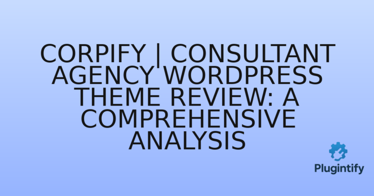 Read more about the article Corpify | Consultant Agency WordPress Theme Review: A Comprehensive Analysis
