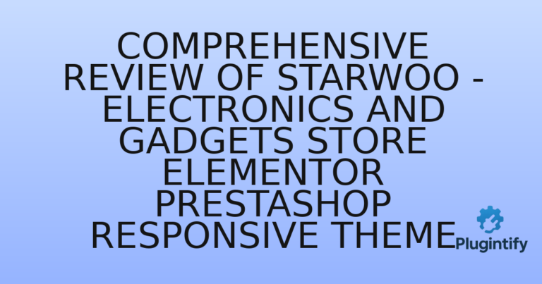 Read more about the article Comprehensive Review of Starwoo – Electronics and Gadgets Store Elementor Prestashop Responsive Theme