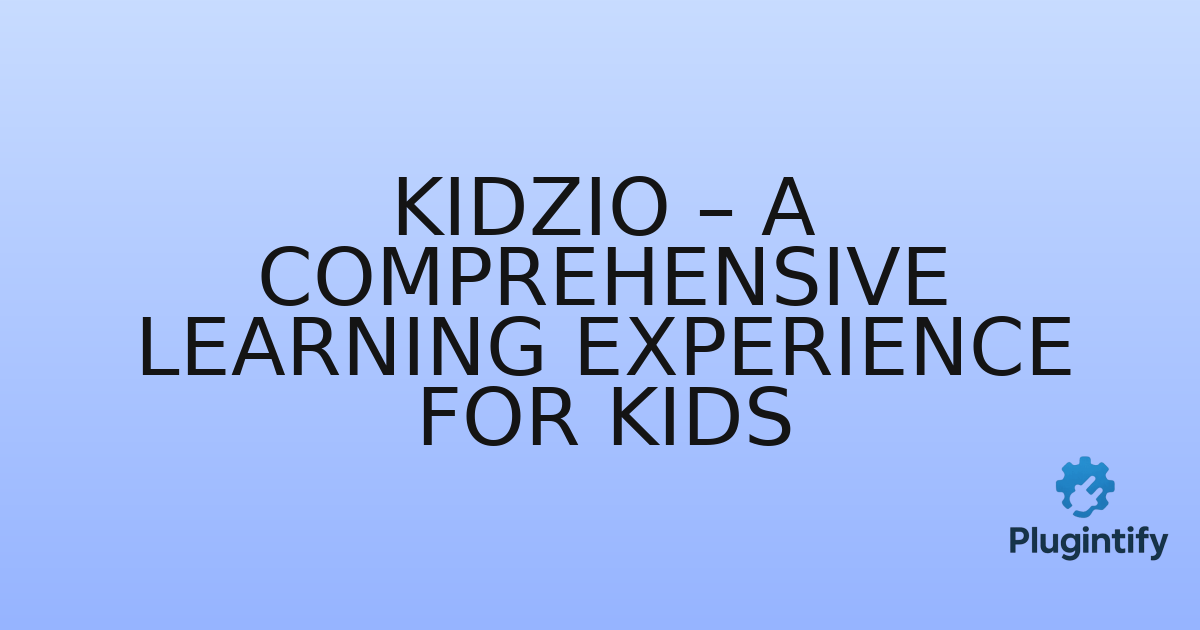 You are currently viewing Kidzio – A Comprehensive Learning Experience for Kids