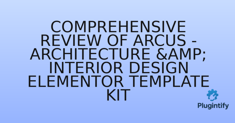 Read more about the article Comprehensive Review of Arcus – Architecture & Interior Design Elementor Template Kit