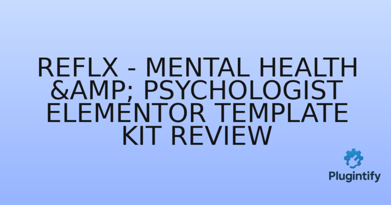 Read more about the article Reflx – Mental Health & Psychologist Elementor Template Kit Review