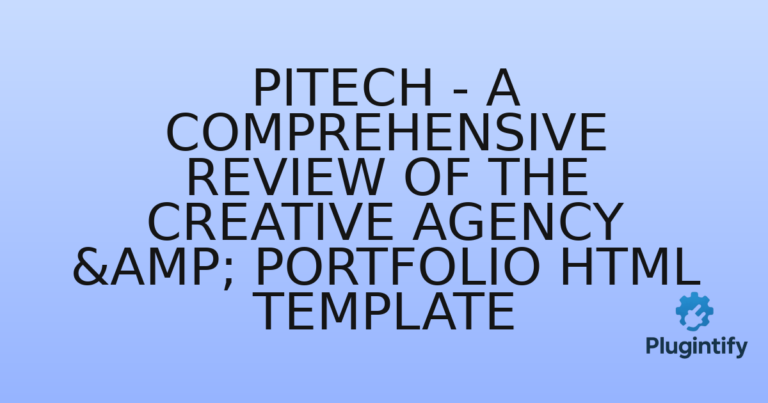 Read more about the article Pitech – A Comprehensive Review of the Creative Agency & Portfolio HTML Template