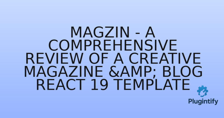 Read more about the article Magzin – A Comprehensive Review of a Creative Magazine & Blog React 19 Template