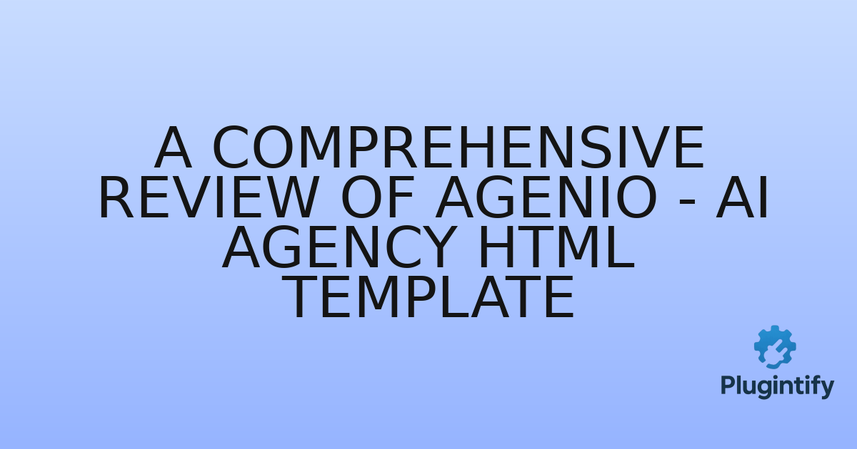 You are currently viewing A Comprehensive Review of Agenio – AI Agency HTML Template