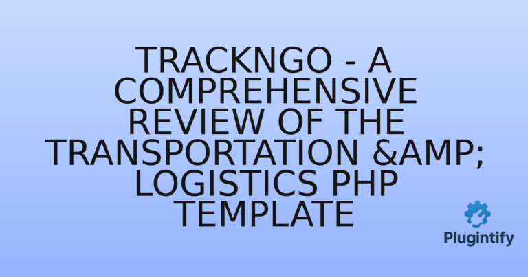 Read more about the article TracknGo – A Comprehensive Review of the Transportation & Logistics PHP Template
