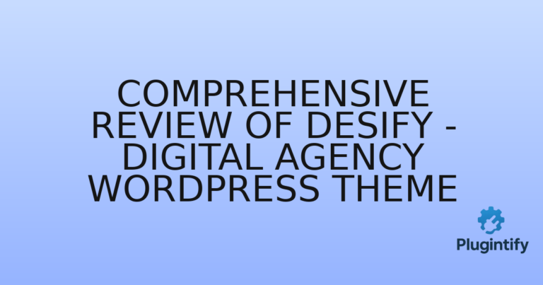 Read more about the article Comprehensive Review of Desify – Digital Agency WordPress Theme