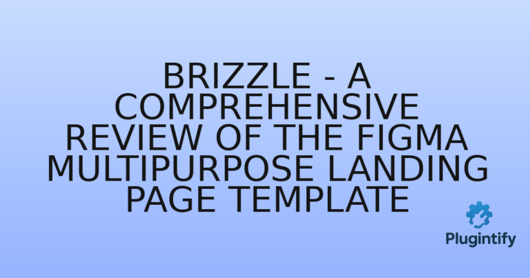 Read more about the article Brizzle – A Comprehensive Review of the Figma Multipurpose Landing Page Template