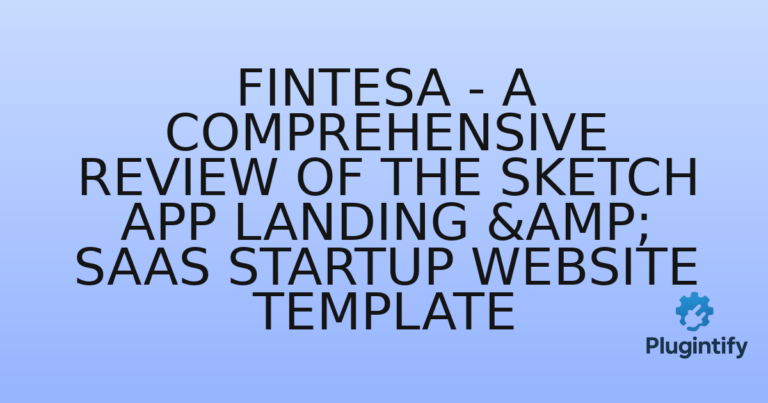 Read more about the article Fintesa – A Comprehensive Review of the Sketch App Landing & SaaS Startup Website Template