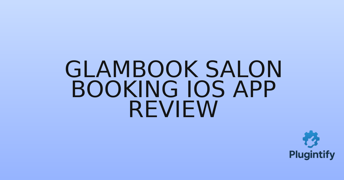 You are currently viewing GlamBook Salon Booking iOS App Review