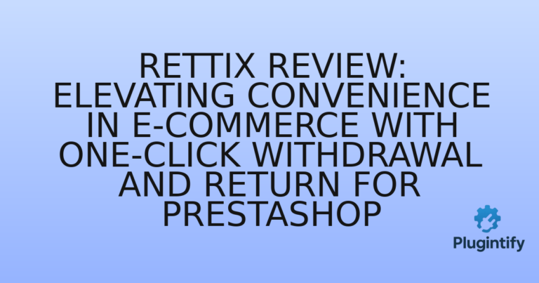 Read more about the article Rettix Review: Elevating Convenience in E-commerce with One-Click Withdrawal and Return for PrestaShop