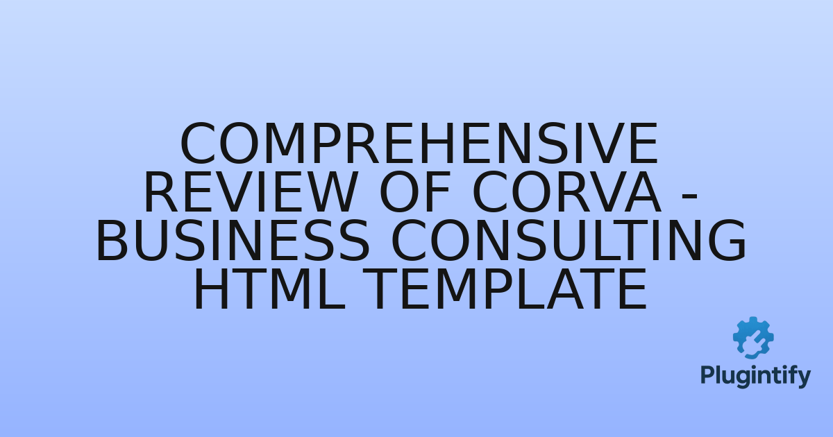 You are currently viewing Comprehensive Review of Corva – Business Consulting HTML Template