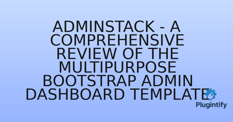 Read more about the article AdminStack – A Comprehensive Review of the Multipurpose Bootstrap Admin Dashboard Template