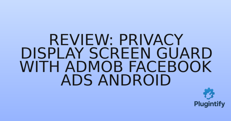 Read more about the article Review: Privacy Display Screen Guard with AdMob Facebook Ads Android