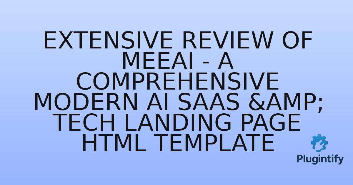 You are currently viewing Extensive Review of MeeAi – A Comprehensive Modern AI SaaS & Tech Landing Page HTML Template
