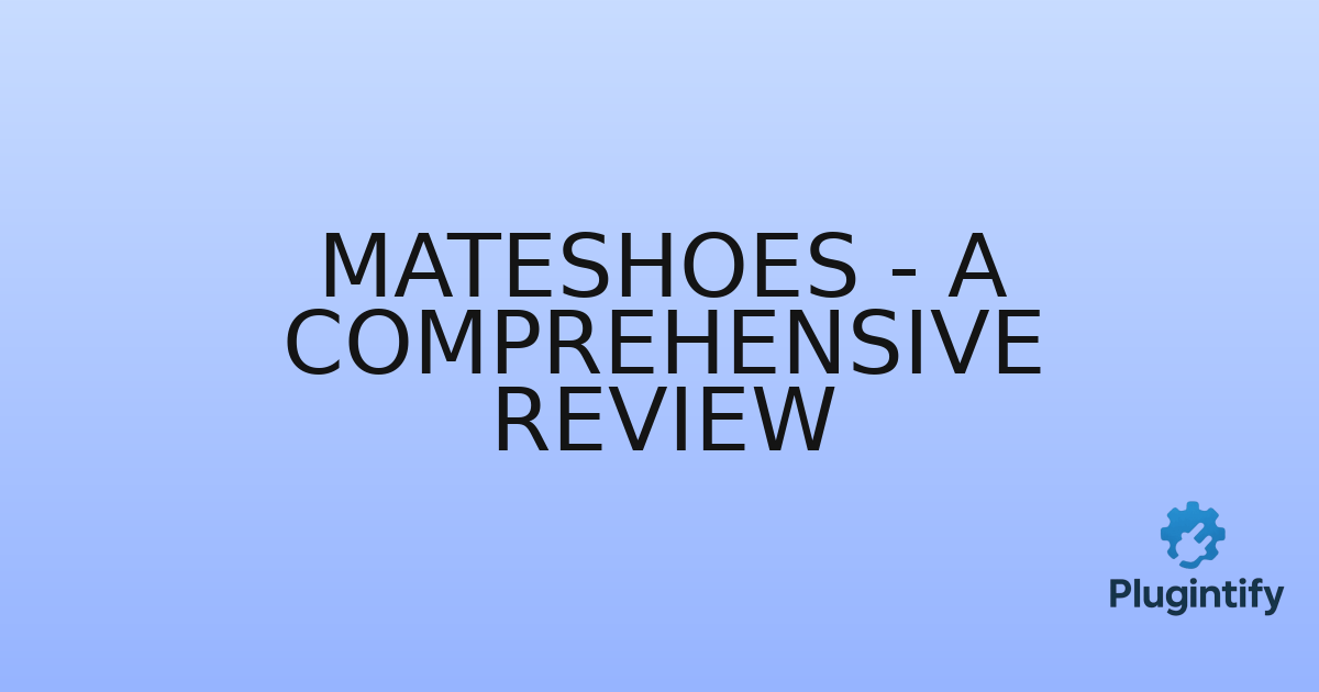 You are currently viewing MateShoes – A Comprehensive Review