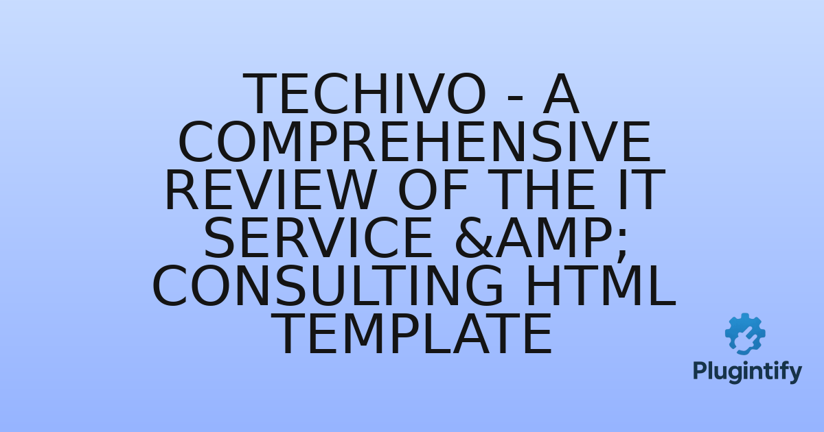 You are currently viewing Techivo – A Comprehensive Review of the IT Service & Consulting HTML Template