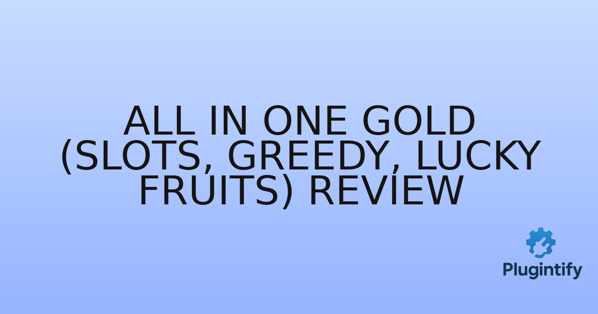 You are currently viewing All In One Gold (Slots, Greedy, Lucky Fruits) Review