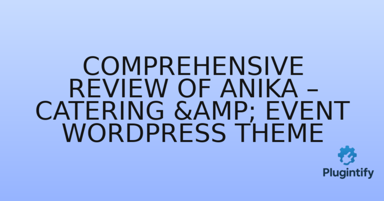 Read more about the article Comprehensive Review of Anika – Catering & Event WordPress Theme