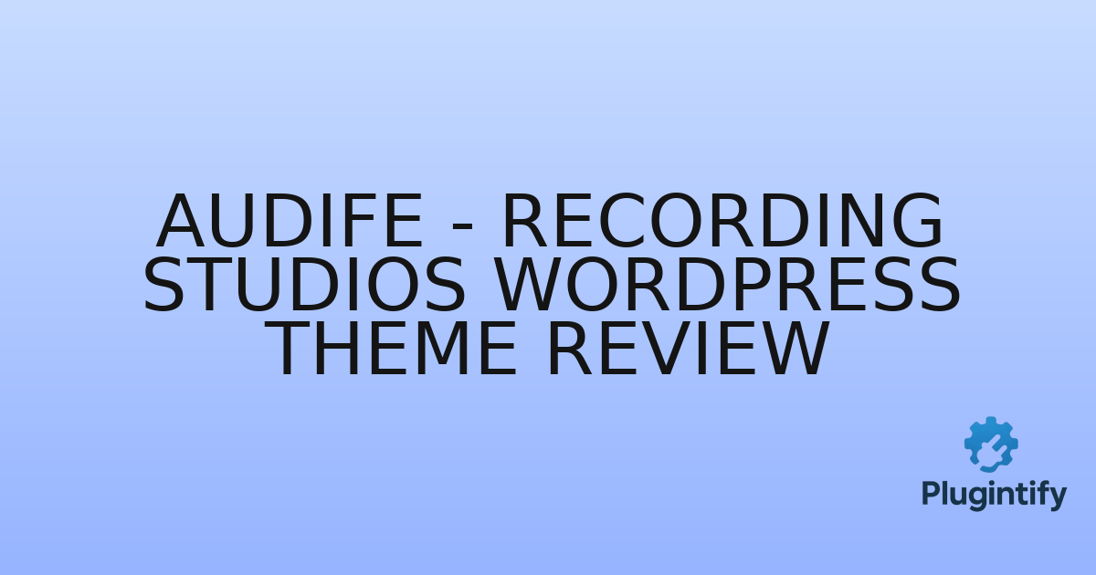 You are currently viewing Audife – Recording Studios WordPress Theme Review