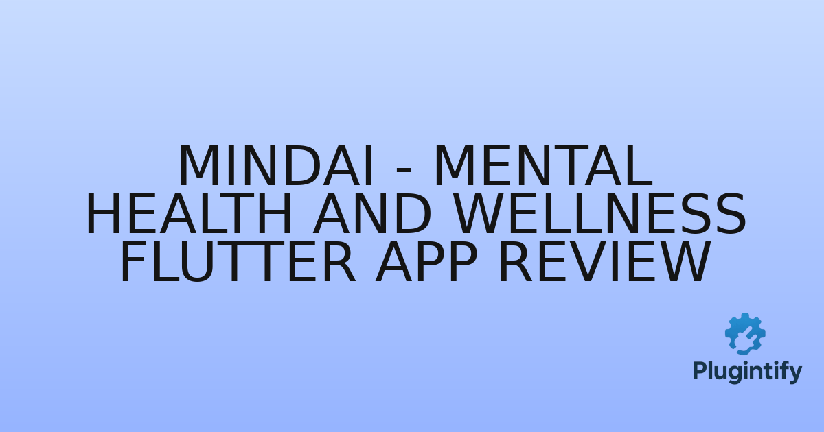 You are currently viewing MindAI – Mental Health and Wellness Flutter App Review
