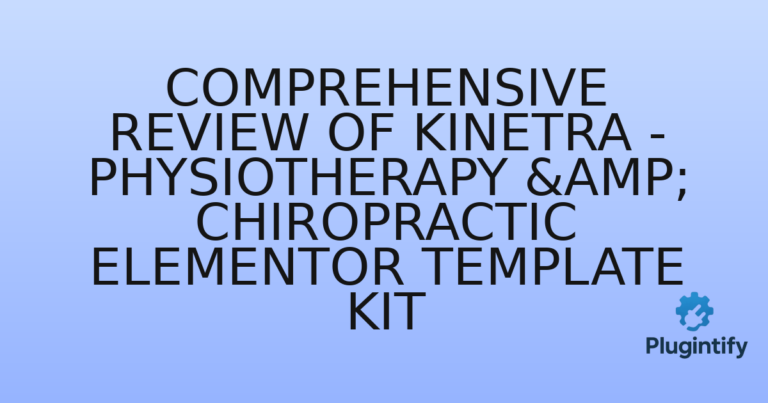 Read more about the article Comprehensive Review of Kinetra – Physiotherapy & Chiropractic Elementor Template Kit